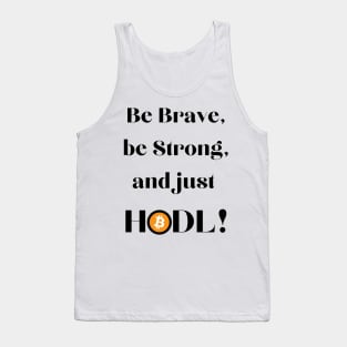 Be Brave Be Strong and Just HODL 01 Tank Top